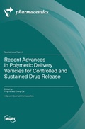 Cover: Recent Advances in Polymeric Delivery Vehicles for Controlled and Sustained Drug Release - MDPI AG