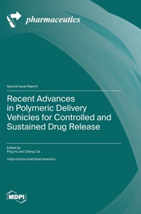 Enlarge image Cover: Recent Advances in Polymeric Delivery Vehicles for Controlled and Sustained Drug Release - MDPI AG