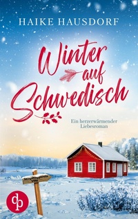 Abbildung von: Winter auf Schwedisch Ein Feel Good Liebesroman voller Humor und Romantik - dp DIGITAL PUBLISHERS GmbH