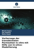 Cover: Vorhersage der transdermalen Permeation in vitro mit Hilfe von In-silico-Modellierung - Verlag Unser Wissen