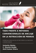 Cover: TADS FRENTE A M&Eacute;TODOS CONVENCIONALES DE ANCLAJE EN LA RETRACCI&Oacute;N DE PERROS - Ediciones Nuestro Conocimiento