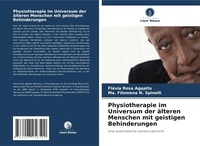 Abbildung von: Physiotherapie im Universum der aelteren Menschen mit geistigen Behinderungen - Verlag Unser Wissen