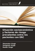 Cover: Situaci&oacute;n socioecon&oacute;mica y factores de riesgo prevalentes entre los pacientes con ERC - Ediciones Nuestro Conocimiento