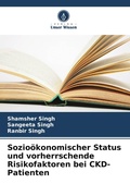 Cover: Soziooekonomischer Status und vorherrschende Risikofaktoren bei CKD-Patienten - Verlag Unser Wissen