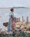 Cover: Women Artists in Denmark 1880-1910 - Aarhus University Press