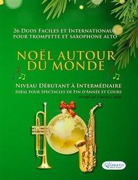 Abbildung von: Noël autour du monde - 26 Duos Faciles et Internationaux pour Trompette en Sib et Saxophone Alto en Mib - Glissato Edizioni Musicali