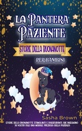 Cover: La Pantera Paziente: Storie della buonanotte per bambini (animali e valori: il successo) - Sasha Brown