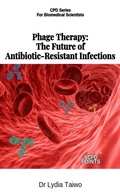Cover: Phage Therapy: The Future of Antibiotic-Resistant Infections - Dr Lydia Taiwo