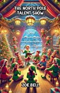 Cover: The North Pole Talent Show - Good Child Bookstore