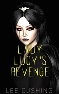 Cover: Lady Lucy's Revenge (Vampires, #10) - Lee Cushing