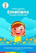 Cover: Understanding Emotions through a Child's Day (Emotions and Feelings Stories for Kids) - Rainbow Kiddies