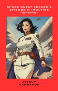 Cover: Space Quest: "Routine Repairs" (S1E2) - Jessup Carnavon
