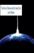 Cover: Three Days of Darkness and the Coming Flood - Jesus Villalobos