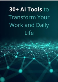 Enlarge image Cover: 30+ AI Tools to Transform Your Work and Daily Life - Alex Morgan