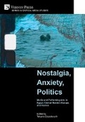 Cover: Nostalgia, Anxiety, Politics: Media and Performing Arts in Egypt, Central-Eastern Europe, and Russia - Vernon Press