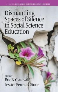 Abbildung von: Dismantling Spaces of Silence in Social Science Education - Information Age Publishing