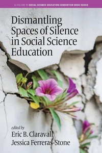 Abbildung von: Dismantling Spaces of Silence in Social Science Education - Information Age Publishing
