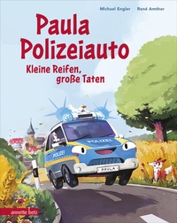 Abbildung von: Paula Polizeiauto - Kleine Reifen, große Taten: Abenteuer-Bilderbuch ab 4 Jahren mit sprechenden Autos - Annette Betz Verlag