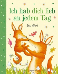 Abbildung von: Ich hab dich lieb an jedem Tag - Mit Metallic-Folie: Gereimtes Bilderbuch ab 4 Jahren, das Kindern emotionale Sicherheit schenkt - Annette Betz Verlag