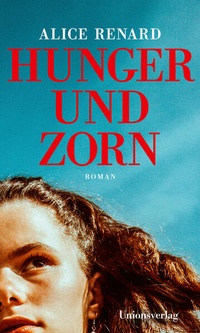 Abbildung von: Hunger und Zorn - Unionsverlag