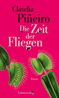 Abbildung von: Die Zeit der Fliegen - Unionsverlag