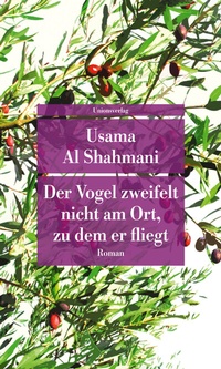 Abbildung von: Der Vogel zweifelt nicht am Ort, zu dem er fliegt - Unionsverlag