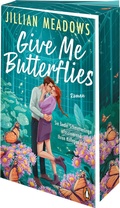 Cover: Give Me Butterflies. Sie erforscht Schmetterlinge, er die Sterne. F&uuml;r ihre Anziehung gibt es keine wissenschaftliche Erkl&auml;rung - Penguin