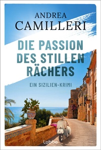 Abbildung von: Die Passion des stillen Rächers - Lübbe