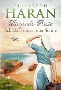 Abbildung von: Fliegende Ärzte - Schicksal unter roter Sonne - Lübbe