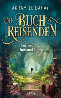 Abbildung von: Die Buchreisenden - Ein Weg aus Tinte und Magie - Lübbe