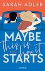 Cover: Maybe this is how it starts - Lübbe