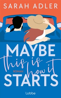 Enlarge image Cover: Maybe this is how it starts - Lübbe