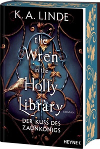 Abbildung von: The Wren in the Holly Library - Der Kuss des Zaunkönigs - Heyne