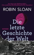 Cover: Die letzte Geschichte der Welt - Heyne