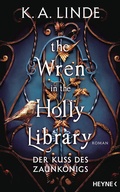 Cover: The Wren in the Holly Library - Der Kuss des Zaunk&ouml;nigs - Heyne