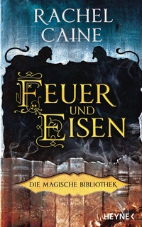 Abbildung von: Feuer und Eisen - Die Magische Bibliothek - Heyne