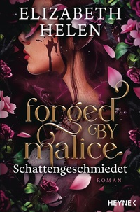 Abbildung von: Forged by Malice - Schattengeschmiedet - Heyne