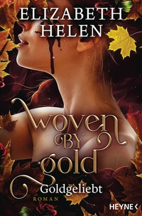 Abbildung von: Woven by Gold - Goldgeliebt - Heyne
