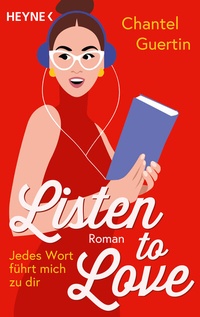 Abbildung von: Listen to Love - Jedes Wort führt mich zu dir - Heyne