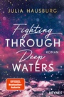 Cover: Fighting Through Deep Waters - Heyne