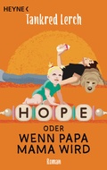 Cover: Hope oder wenn Papa Mama wird - Heyne