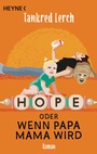 Cover: Hope oder wenn Papa Mama wird - Heyne