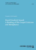Cover: David Friedrich Strau&szlig;: A Reading of His Gospel Criticism and Metaphysics - Georg Olms Verlag