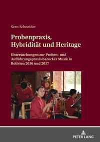 Abbildung von: Probenpraxis, Hybridität und Heritage - Peter Lang Verlag
