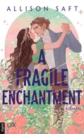 Cover: A Fragile Enchantment - LYX