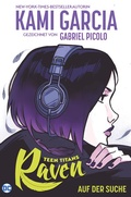 Cover: Teen Titans: Raven - Auf der Suche (Neuausgabe) - Panini Verlags GmbH