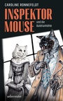 Cover: Inspektor Mouse und die Baldrianhöhle - Ein hochspannender und literarischer All-Age-Katzenkrimi - Ueberreuter