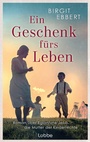 Cover: Ein Geschenk fürs Leben - Lübbe