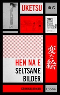 Cover: HEN NA E - Seltsame Bilder - L&uuml;bbe