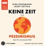 Cover: Keine Zeit für Pessimismus - Lübbe Audio